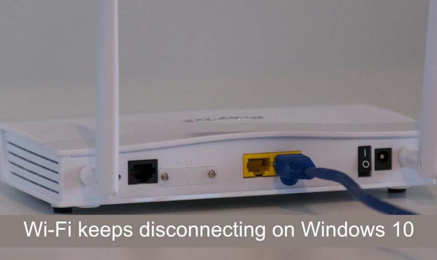 Wie man Wi-Fi repariert, wird unter Windows 10 immer wieder getrennt