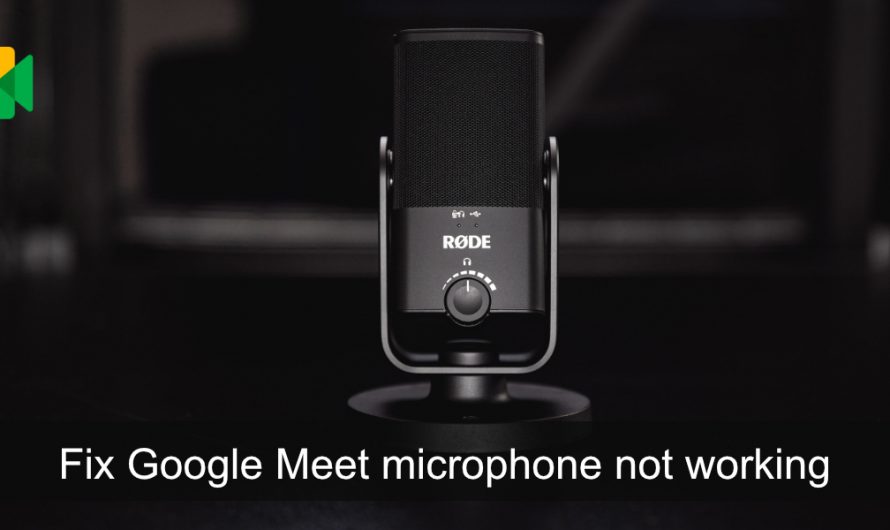 So beheben Sie, dass das Google Meet-Mikrofon nicht funktioniert