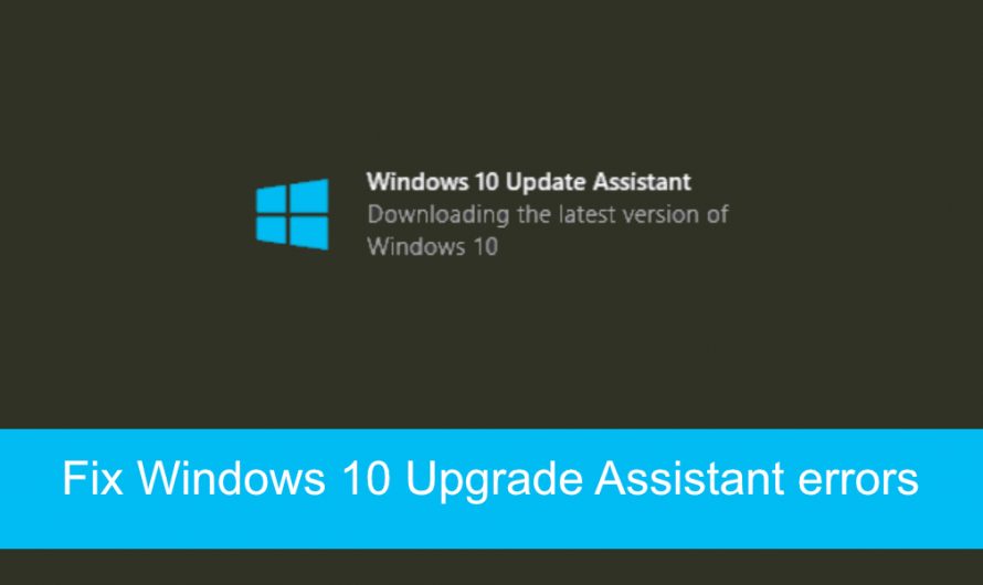 So beheben Sie Fehler des Windows 10-Upgrade-Assistenten einfach