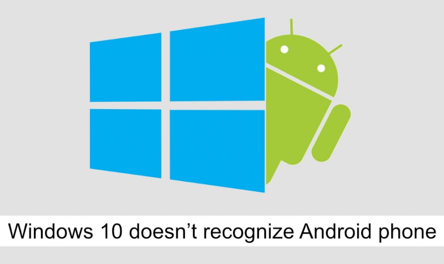 So beheben Sie, dass Windows 10 Android-Telefone nicht erkennt