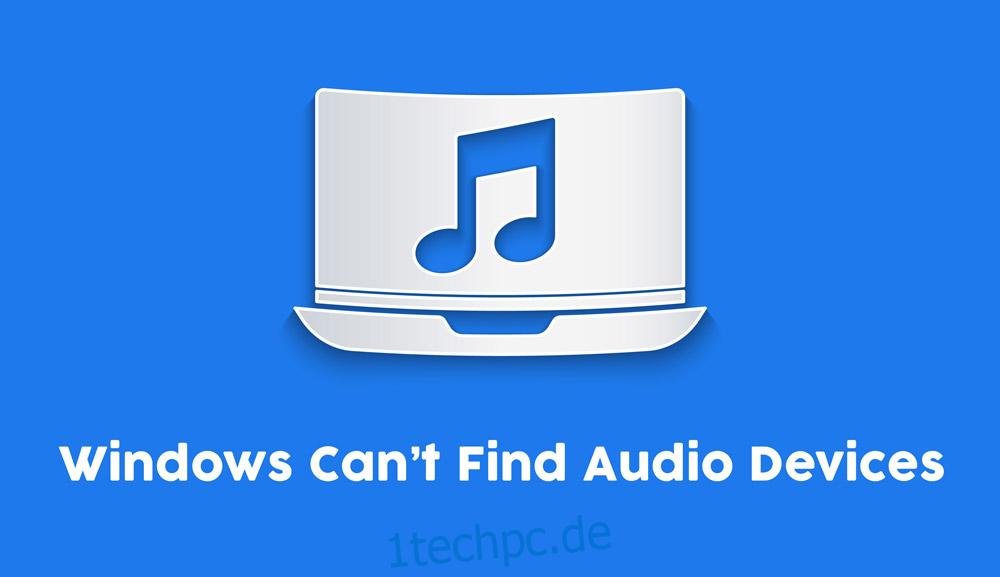 Windows kann Audiogeräte nicht finden