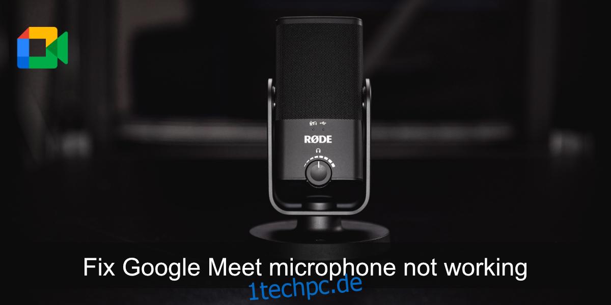 Fix Google Meet-Mikrofon funktioniert nicht