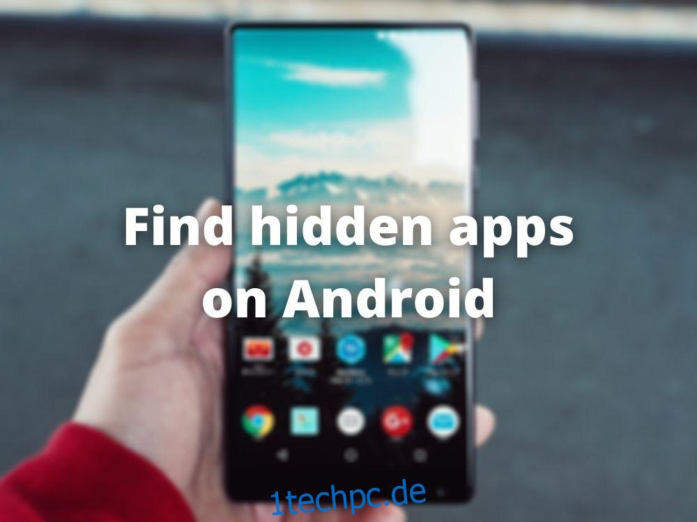 So finden Sie versteckte Apps auf Android
