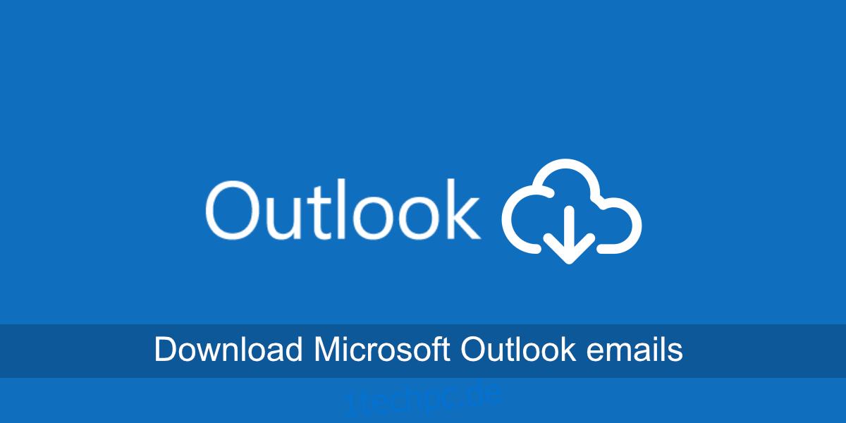 Laden Sie Microsoft Outlook-E-Mails herunter