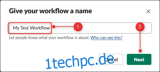 Geben Sie einen Namen für Ihren Workflow in das Textfeld ein und klicken Sie dann auf 