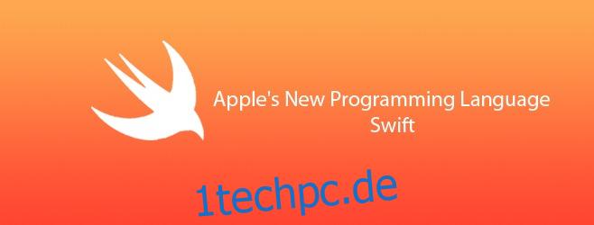 Eine Einführung in die neue Programmiersprache von Apple: Swift