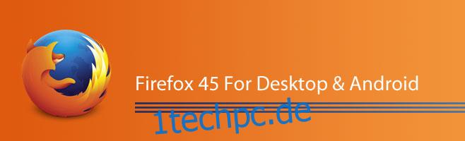 Neue Funktionen in Firefox 45 für Desktop und Android