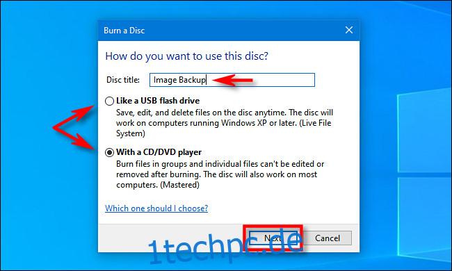 Wählen Sie unter Windows 10 eine Disc-Schreibmethode aus, geben Sie dann einen Titel ein und klicken Sie auf 