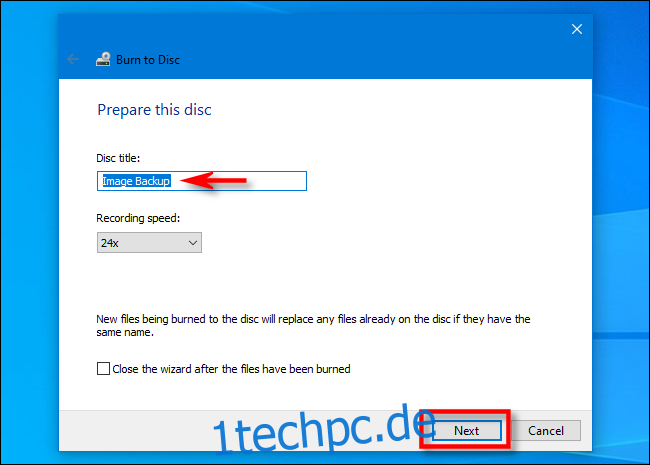 Geben Sie im Windows 10-Assistenten zum Brennen von Discs einen Disc-Titel ein und klicken Sie auf 