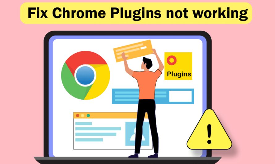 Beheben Sie Chrome-Plug-ins, die in Windows 10 nicht funktionieren
