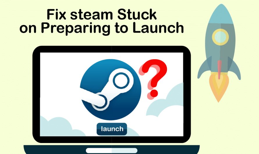 Beheben Sie Steam Stuck beim Vorbereiten des Starts in Windows 10
