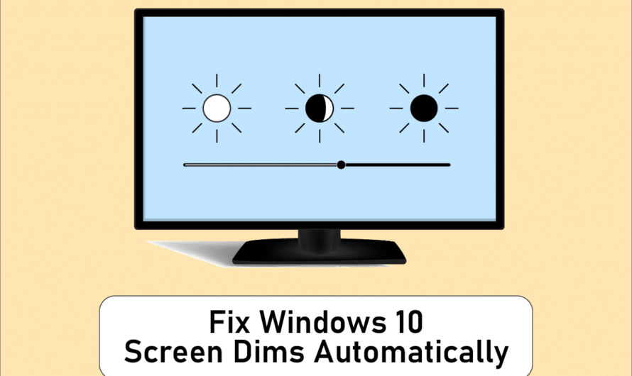 Beheben Sie Windows 10-Bildschirmdimmungen automatisch