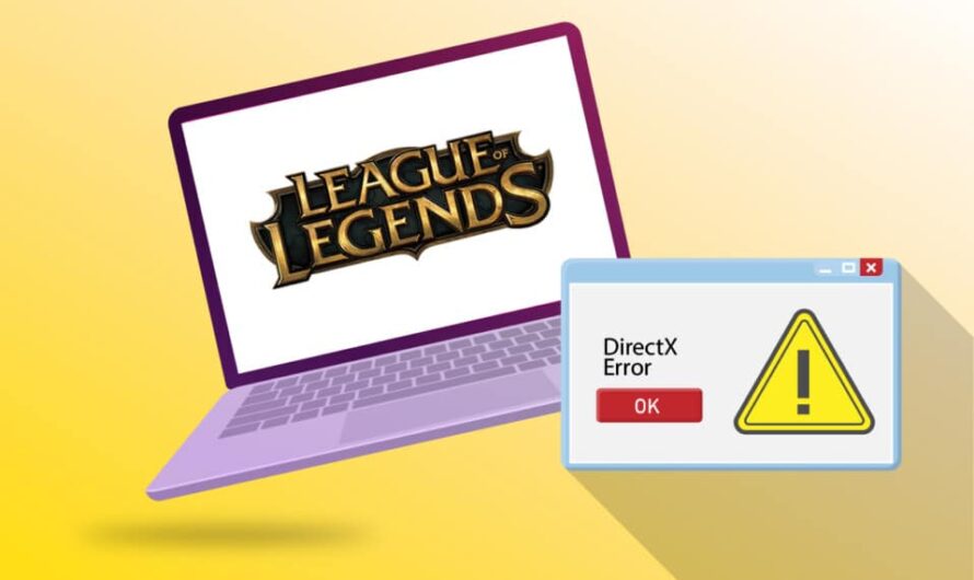 Beheben Sie den League of Legends Directx-Fehler in Windows 10