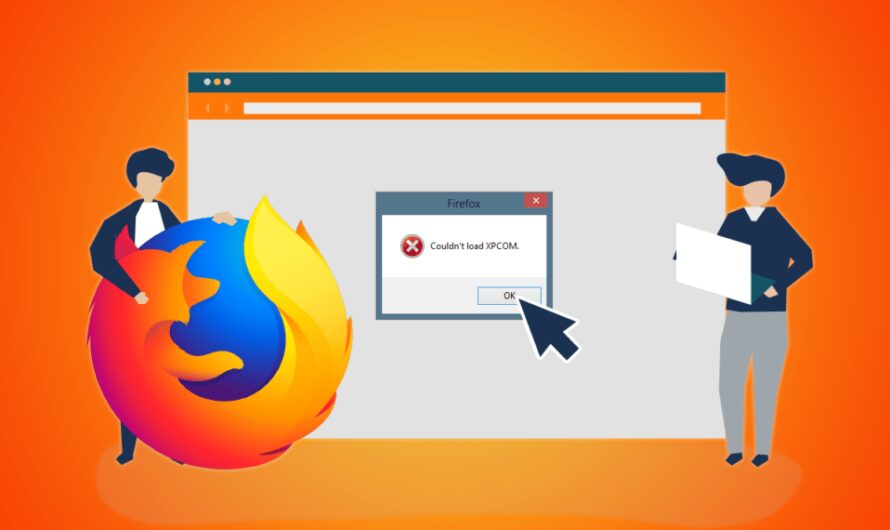 Behebung des Fehlers „Mozilla Firefox konnte XPCOM nicht laden“ unter Windows 10