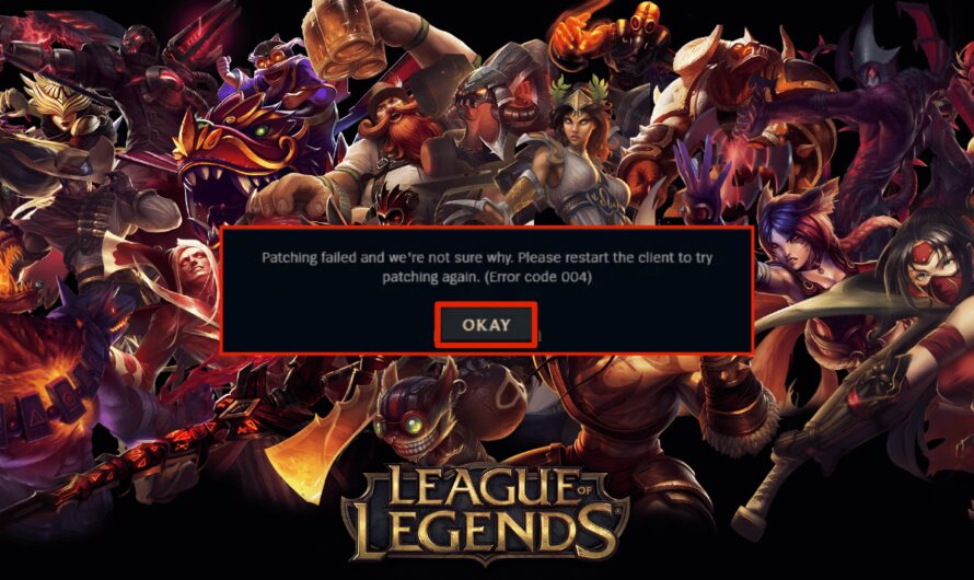 Beheben Sie den League of Legends-Fehler 004 in Windows 10